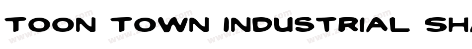 Toon Town Industrial Shad Ital字体转换